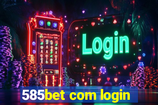 585bet com login